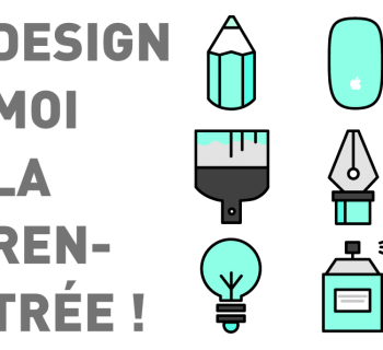 DESIGN MOI LA RENTREE !