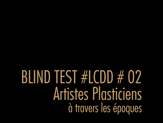 BLIND TEST #02 SCULPTEURS / À TRAVERS LES ÉPOQUES